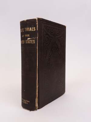 STATE TRIALS OF THE UNITED STATES DURING THE ADMINISTRATIONS OF WASHINGTON AND ADAMS, WITH REFERENCES, HISTORICAL AND PROFESSIONAL, AND PRELIMINARY NOTES ON THE POLITICS OF THE TIMES