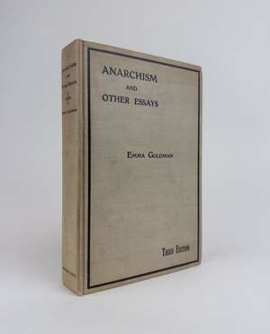 ANARCHISM AND OTHER ESSAYS [SIGNED]