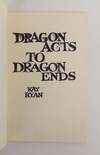 DRAGON ACTS TO DRAGON ENDS [Signed]
