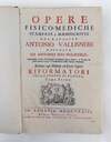 OPERE FISICO-MEDICHE STAMPATE E MANOSCRITTE DEL KAVALIER ANTONIO VALLISNERI RACCOLTE DA ANTONIO SUI FIGLIUOLO, CORREDATE D'UNA PREFAZIONE IN GENERE SOPRA TUTTE, E D'UNA IN PARTICOLARE SOPRA IL VOCABOLARIO DELLA STORIA NATURALE