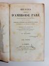 OEUVRES COMPLETES D'AMBROISE PARE REVUES ET COLLATIONNEES SUR TOUTES LES EDITIONS, AVEC LES VARIANTES; ORNEES DE 217 PLANCHES ET DU PORTRAIT DE L'AUTEUR; ACCOMPAGNEES DE NOTES HISTORIQUES ET CRITIQUES, ET PRECEDEES D'UNE INTRODUCTION SUR L'ORIGINE ET LES 