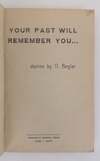 YOUR PAST WILL REMEMBER YOU... [Signed Presentation Copy]
