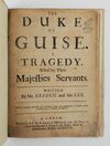THE DUKE OF GUISE. A TRAGEDY. ACTED BY THEIR MAJESTIES SERVANTS