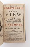 THE PERFECT POLITICIAN: OR, A FULL VIEW OF THE LIFE AND ACTIONS (MILITARY AND CIVIL) OF O. CROMWEL