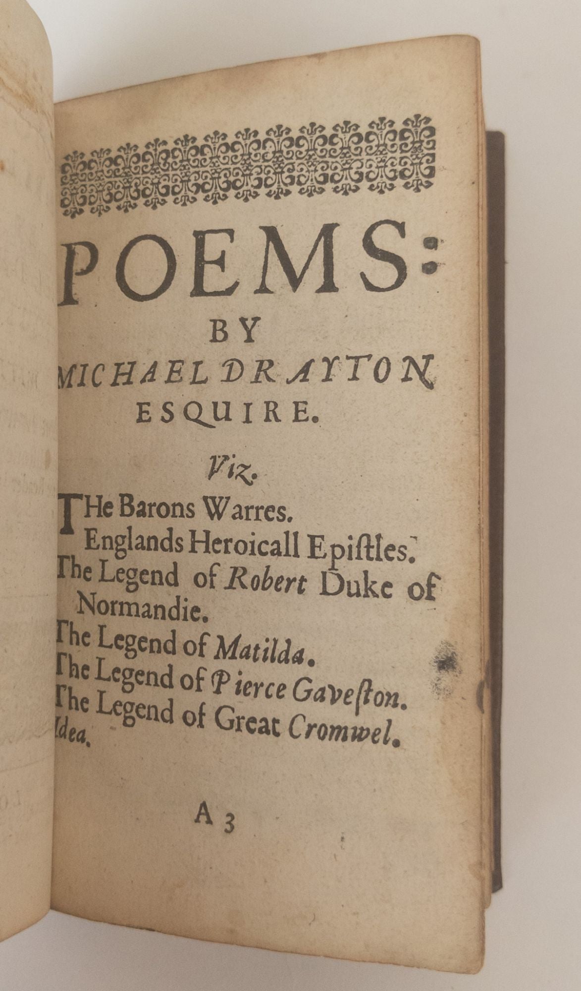 Product Image for POEMS: ENGLANDS HEROICALL EPISTLES; [Bound with] THE LEGENDS OF ROBERT, DUKE OF NORMANDIE. MATILDA, THE FAIRE. PIERCE GAVESTON, EARL OF CORNWALL. THOMAS CROMWEL, EARLE OF ESSEX