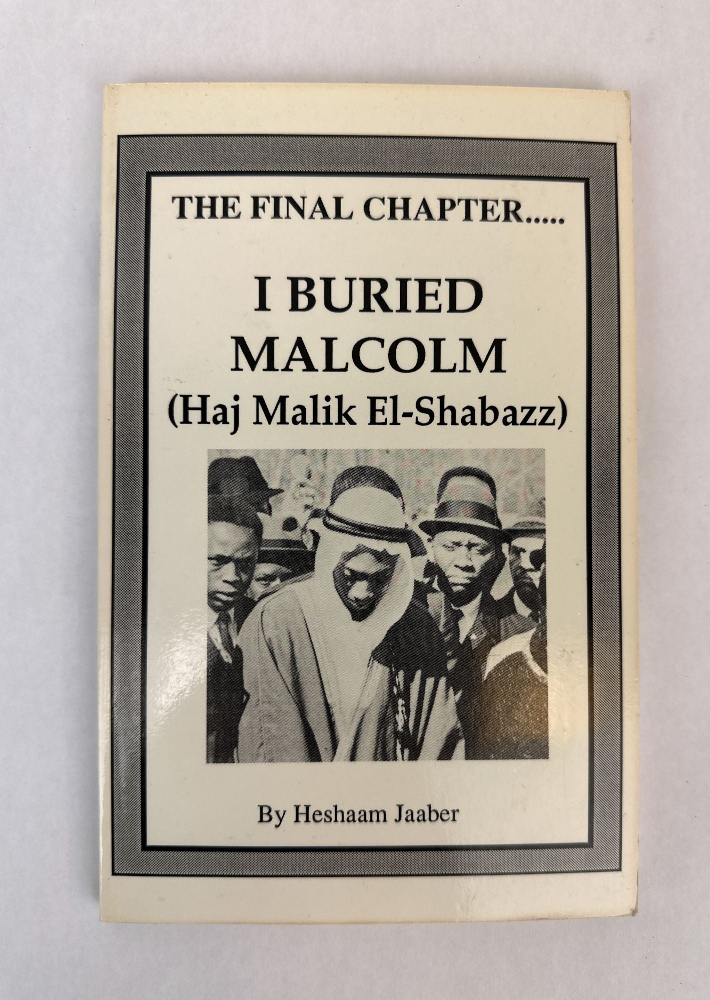 Product Image for THE FINAL CHAPTER...... I BURIED MALCOLM (HAJ MALIK EL-SHABAZZ) [Signed]