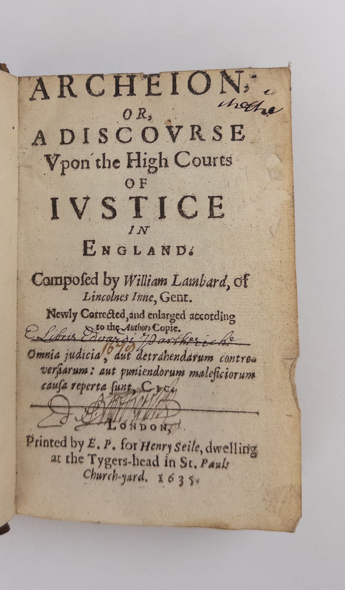 Product Image for ARCHEION, OR, A DISCOURSE UPON THE HIGH COURTS OF JUSTICE IN ENGLAND. COMPOSED BY WILLIAM LAMBARD, OF LINCOLNES INNE, GENT. NEWLY CORRECTED, AND ENLARGED ACCORDING TO THE AUTHOR'S COPIE